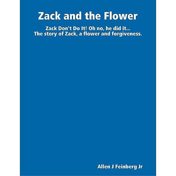 Zack & the Flower, Allen Feinberg