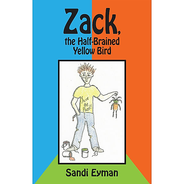 Zack, the Half-Brained Yellow Bird, Sandi Eyman