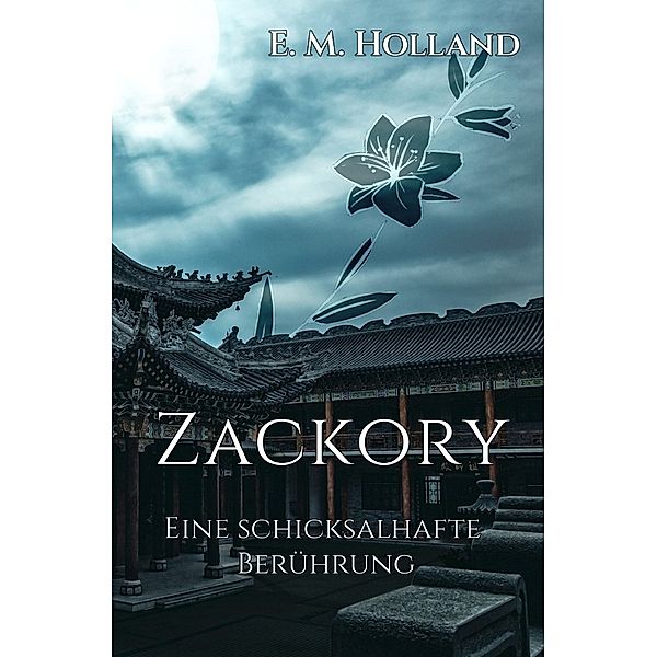 Zackory - eine schicksalhafte Berührung, E. M. Holland