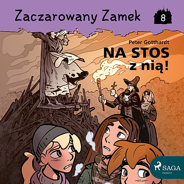 Zaczarowany Zamek - 8 - Zaczarowany Zamek 8 - Na stos z nią!, Peter Gotthardt