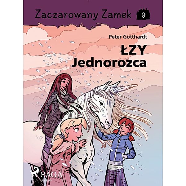 Zaczarowany Zamek 9 - Lzy Jednorozca / Zaczarowany Zamek  Bd.9, Peter Gotthardt