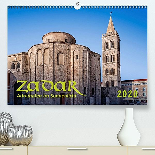 Zadar, Adriahafen im Sonnenlicht(Premium, hochwertiger DIN A2 Wandkalender 2020, Kunstdruck in Hochglanz), Werner Braun