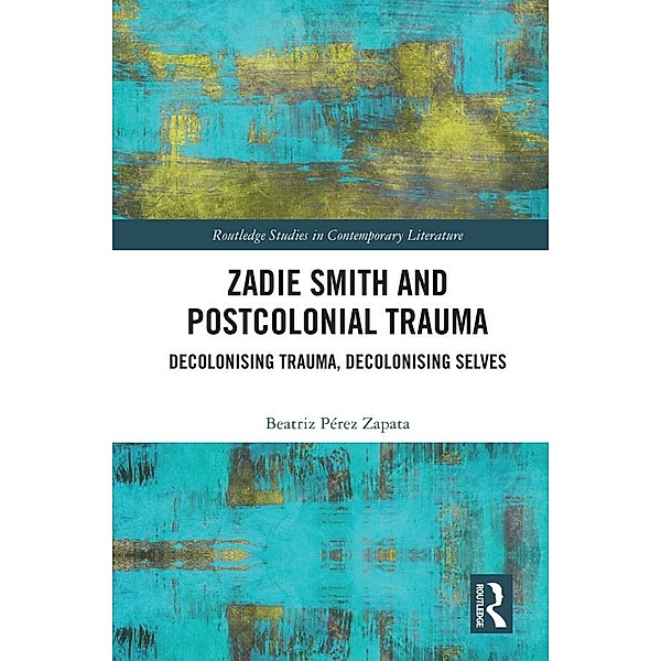Zadie Smith and Postcolonial Trauma, Beatriz Pérez Zapata