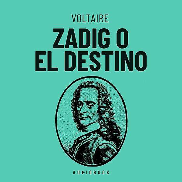Zadig o el destino. Historia oriental, Voltaire