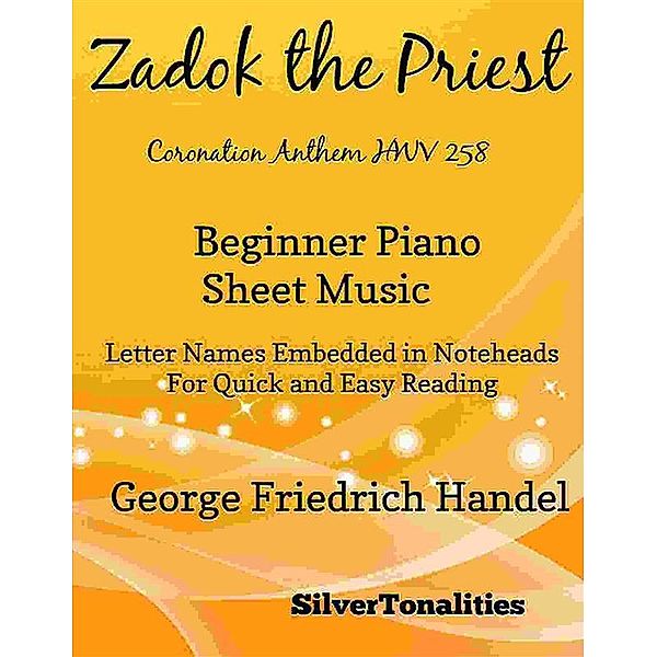 Zadok the Priest Coronation Anthem HWV 258 Beginner Piano Sheet Music, Silvertonalities