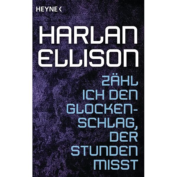 Zähl ich den Glockenschlag, der Stunden misst, Harlan Ellison