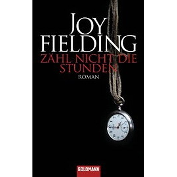 Zähl nicht die Stunden, Joy Fielding