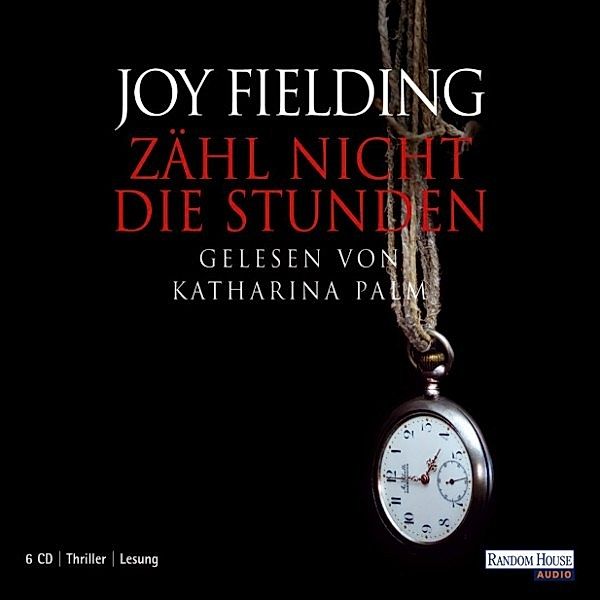 Zähl nicht die Stunden, Joy Fielding