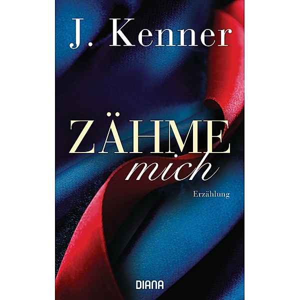 Zähme mich (Stark Friends Novella 1), J. Kenner