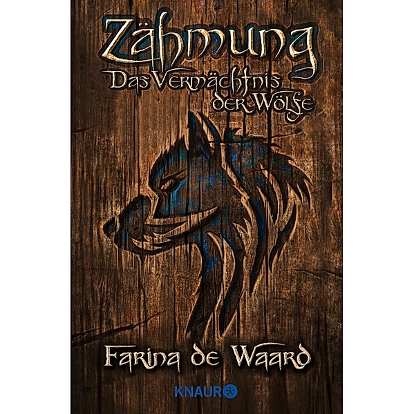 Zähmung / Das Vermächtnis der Wölfe Bd.1, Farina de Waard