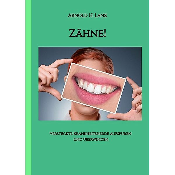 Zähne!, Arnold H. Lanz