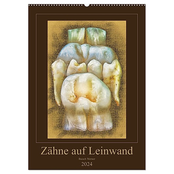 Zähne auf Leinwand (Wandkalender 2024 DIN A2 hoch), CALVENDO Monatskalender, Werner Baisch