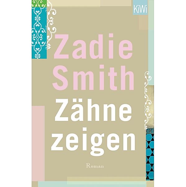 Zähne zeigen / KIWI Bd.1171, Zadie Smith