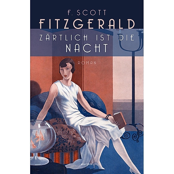 Zärtlich ist die Nacht. Roman, F. Scott Fitzgerald