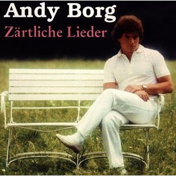 Zärtliche Lieder, Andy Borg