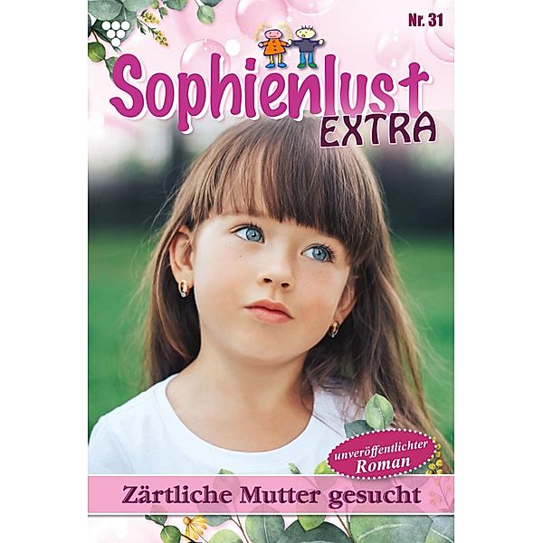 Zärtliche Mutter gesucht / Sophienlust Extra Bd.31, Gert Rothberg