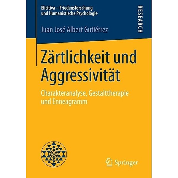 Zärtlichkeit und Aggressivität / Elicitiva - Friedensforschung und Humanistische Psychologie, Juan José Albert Gutiérrez