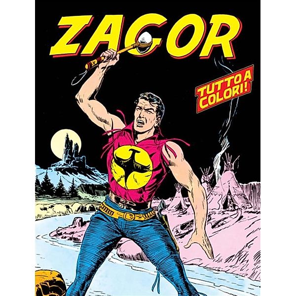 Zagor Edizione a colori: Zagor, Guido Nolitta, Gallieno Ferri