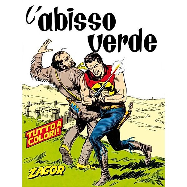 Zagor Edizione a colori: Zagor. L'abisso verde, Guido Nolitta, Gallieno Ferri, Gianluigi Bonelli