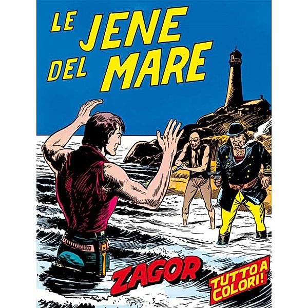 Zagor Edizione a colori: Zagor. Le jene del mare, Guido Nolitta, Gallieno Ferri