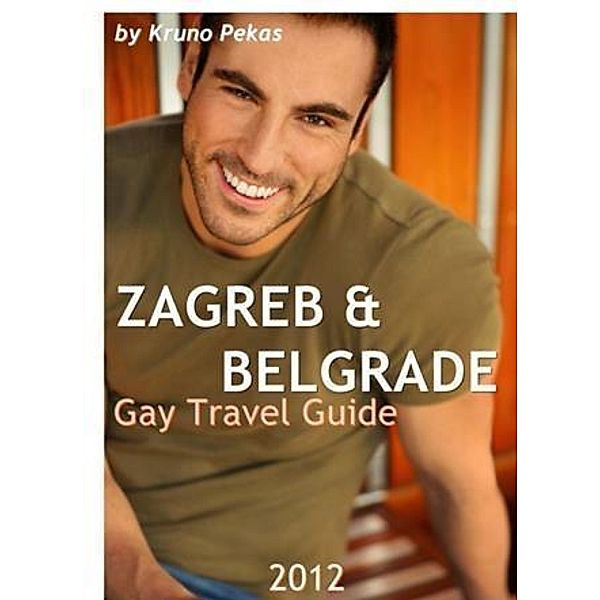 Zagreb & Belgrade Gay Travel Guide 2012, Kruno Pekas