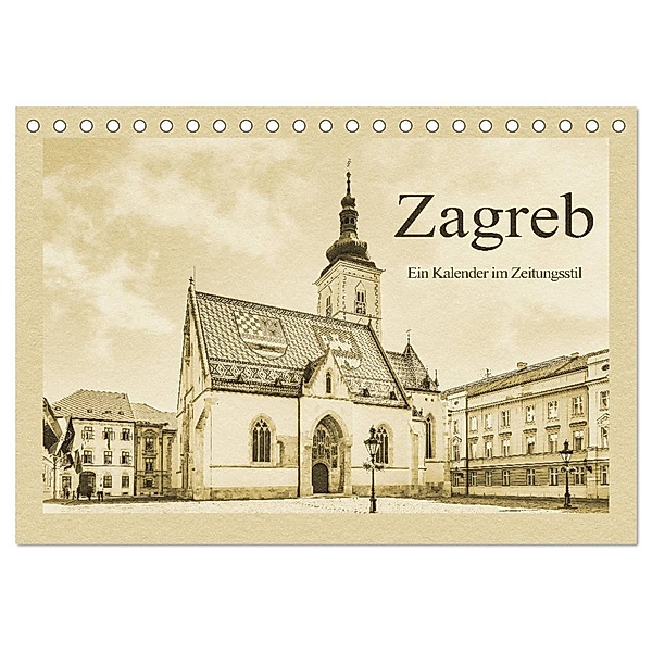 Zagreb - Ein Kalender im Zeitungsstil (Tischkalender 2024 DIN A5 quer), CALVENDO Monatskalender, Gunter Kirsch
