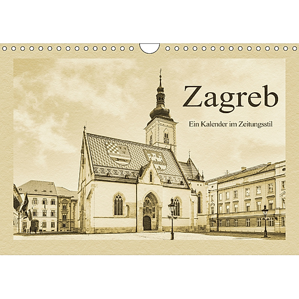 Zagreb - Ein Kalender im Zeitungsstil (Wandkalender 2019 DIN A4 quer), Gunter Kirsch