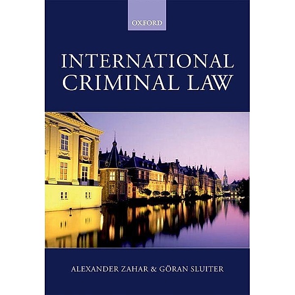 Zahar, A: International Criminal Law, Alexander Zahar, Goran Sluiter