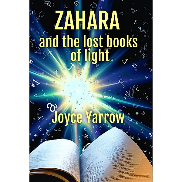 Zahara and the Lost Books of Light (Zahara Series, #1) / Zahara Series, Joyce Yarrow