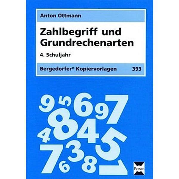Zahlbegriff und Grundrechenarten, 4. Schuljahr, Anton Ottmann