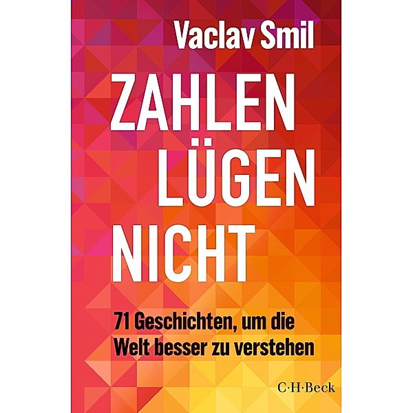 Zahlen lügen nicht / Beck Paperback Bd.6559, Vaclav Smil