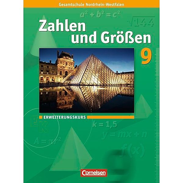 Zahlen und Größen - Kernlehrpläne Gesamtschule Nordrhein-Westfalen - 9. Schuljahr - Erweiterungskurs, Udo Wennekers, Martina Verhoeven, Ilona Gabriel, Ines Knospe