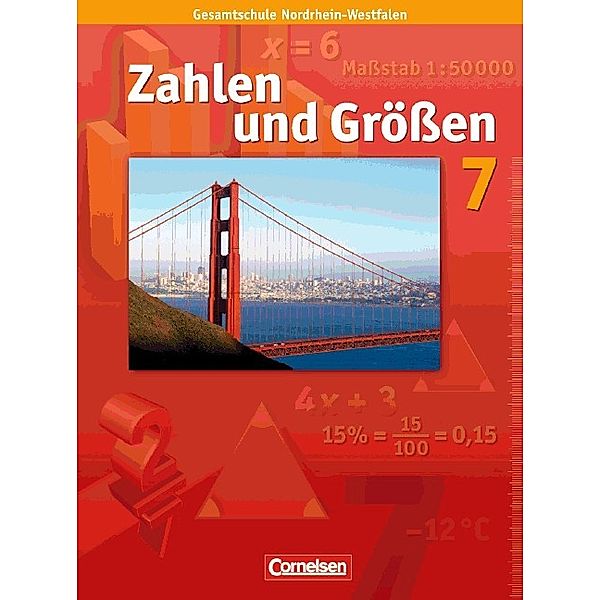 Zahlen und Größen - Kernlehrpläne Gesamtschule Nordrhein-Westfalen - 7. Schuljahr, Udo Wennekers, Ilona Gabriel