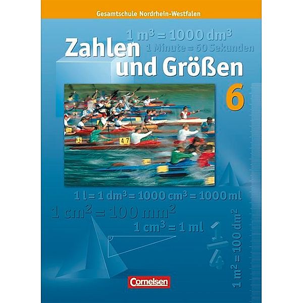 Zahlen und Grössen - Kernlehrpläne Gesamtschule Nordrhein-Westfalen - 6. Schuljahr, Udo Wennekers, Ilona Gabriel