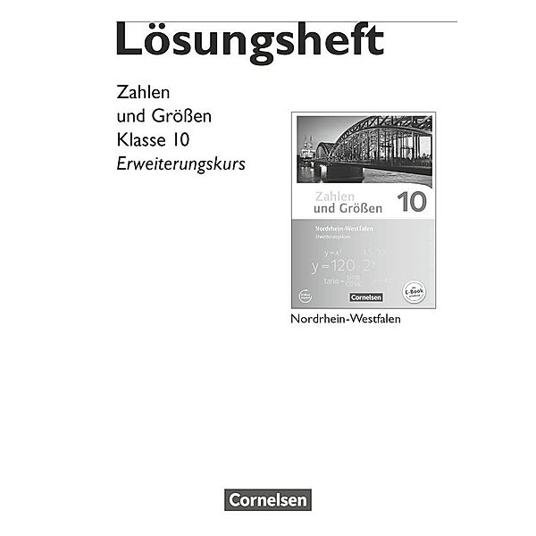 Zahlen und Größen - Nordrhein-Westfalen Kernlehrpläne - Ausgabe 2013 - 10. Schuljahr - Erweiterungskurs