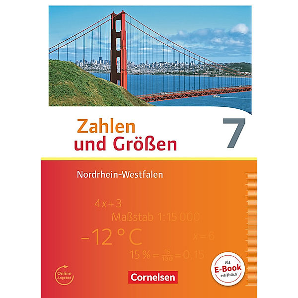 Zahlen und Größen - Nordrhein-Westfalen Kernlehrpläne - Ausgabe 2013 - 7. Schuljahr, Udo Wennekers, Martina Verhoeven, Ilona Gabriel, Ines Knospe