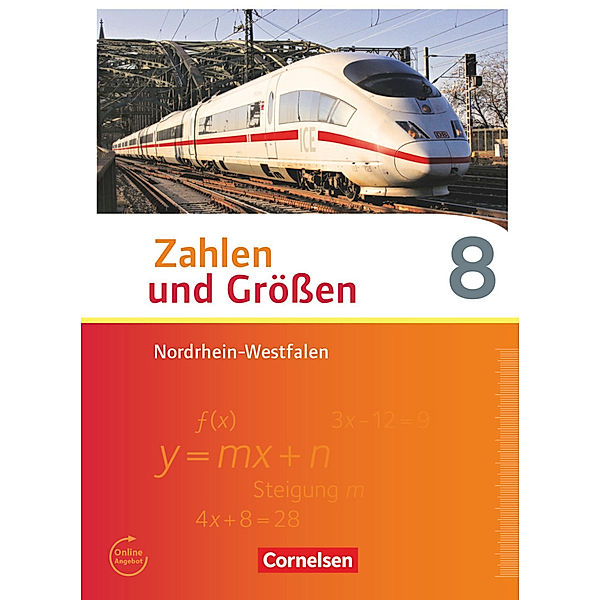 Zahlen und Größen - Nordrhein-Westfalen Kernlehrpläne - Ausgabe 2013 - 8. Schuljahr, Udo Wennekers, Martina Verhoeven, Ilona Gabriel, Ines Knospe