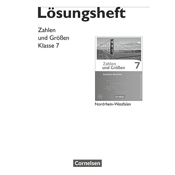 Zahlen und Grössen - Nordrhein-Westfalen Kernlehrpläne - Ausgabe 2013 - 7. Schuljahr, Gabriele Schubert