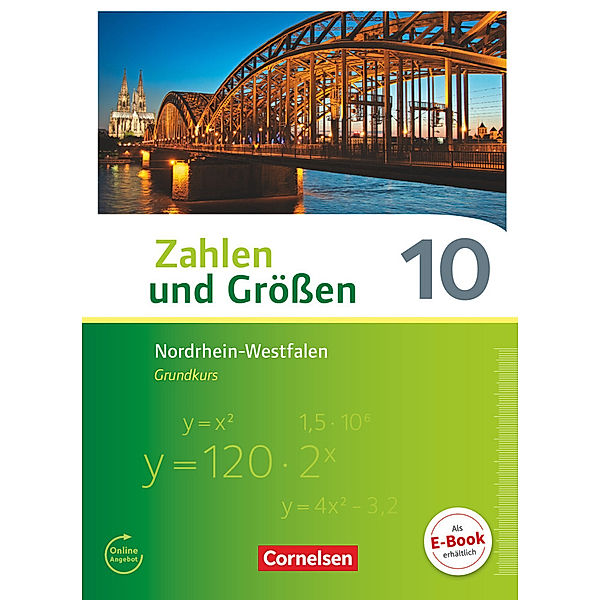 Zahlen und Größen - Nordrhein-Westfalen Kernlehrpläne - Ausgabe 2013 - 10. Schuljahr - Grundkurs, Udo Wennekers, Ines Knospe