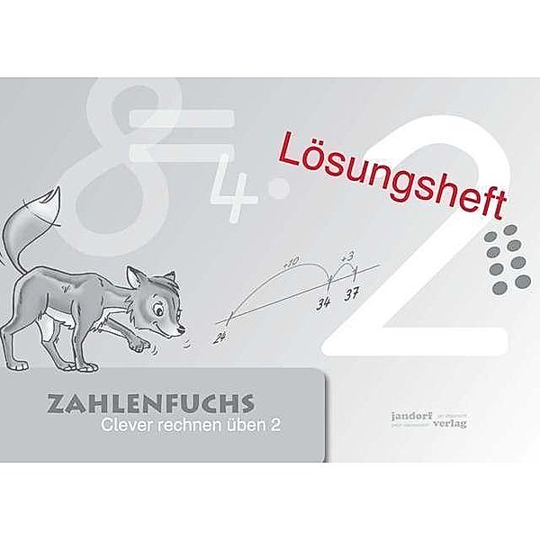 Zahlenfuchs: 2. Schuljahr, Lösungsheft, Thomas Auras, Jan Debbrecht, Peter Wachendorf