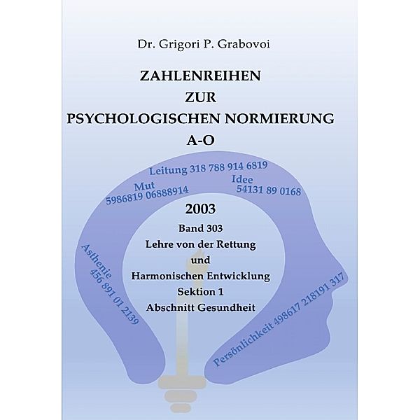 Zahlenreihen zur Psychologischen Normierung A-O, Dr. Grigori P. Grabovoi