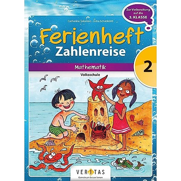 Zahlenreise - Veritas - Ferienhefte - 2. Klasse Volksschule, Caterine Salomon, Jutta Schabhüttl