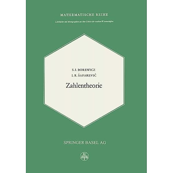 Zahlentheorie / Lehrbücher und Monographien aus dem Gebiete der exakten Wissenschaften Bd.32, S. J. Borewicz, Safarewic