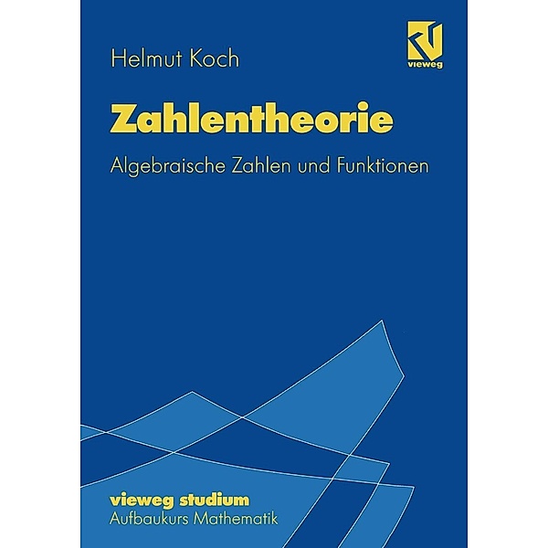 Zahlentheorie / vieweg studium; Aufbaukurs Mathematik Bd.72, Helmut Koch