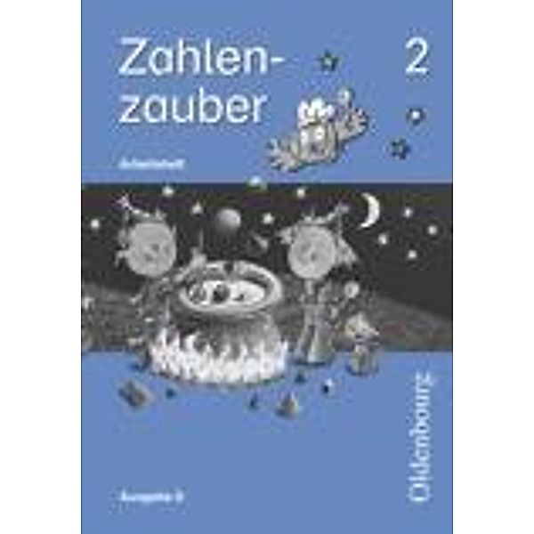 Zahlenzauber, Ausgabe D: 2. Schuljahr, Arbeitsheft