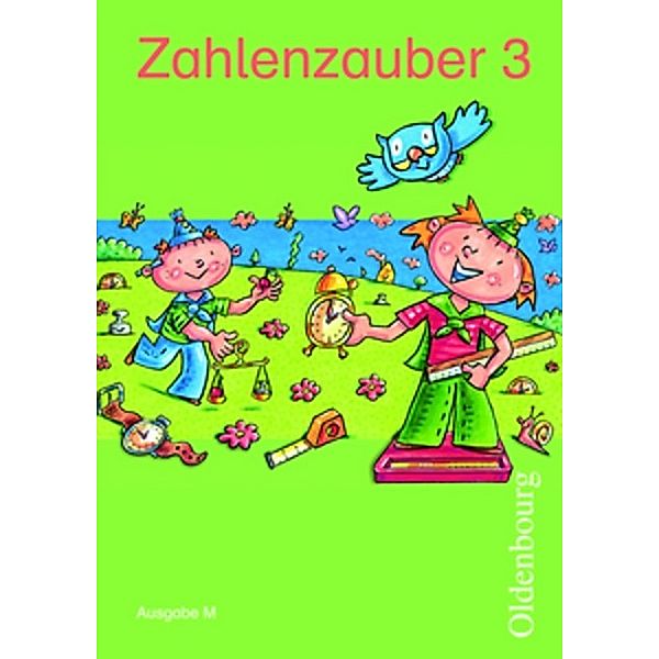 Zahlenzauber -  Mathematik für Grundschulen / Zahlenzauber - Mathematik für Grundschulen - Ausgabe M für Brandenburg, Berlin, Mecklenburg-Vorpommern, Sachsen, Sachsen-Anhalt und Thüringen - 2010 - 3. Schuljahr, Ruth Dolenc-Petz, Christine Kullen, Petra Ihn-Huber, Bettina Betz, Hedwig Gasteiger, Helga Gehrke