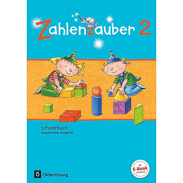 Zahlenzauber - Mathematik für Grundschulen - Allgemeine Ausgabe 2016 - 2. Schuljahr, Ruth Dolenc-Petz, Christine Kullen, Petra Ihn-Huber, Bettina Betz, Hedwig Gasteiger, Carola Schraml, Beatrix Pütz, Angela Bezold, Carina Hölz, Elisabeth Plankl