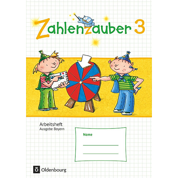 Zahlenzauber - Mathematik für Grundschulen - Ausgabe Bayern 2014 - 3. Jahrgangsstufe, Carola Schraml, Beatrix Pütz, Angela Bezold, Carina Hölz, Elisabeth Plankl, Karl-Wilhelm Schweden, Petra Ihn-Huber, Hedwig Gasteiger, Bettina Betz, Christine Kullen, Ruth Dolenc-Petz