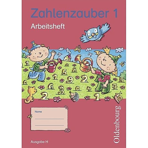 Zahlenzauber - Mathematik für Grundschulen - Ausgabe H für Nordrhein-Westfalen, Niedersachsen, Hamburg, Bremen und Schleswig-Holstein - 2010 - 1. Schuljahr
