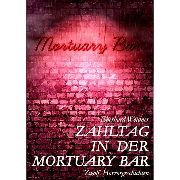 Zahltag in der Mortuary Bar, Eberhard Weidner